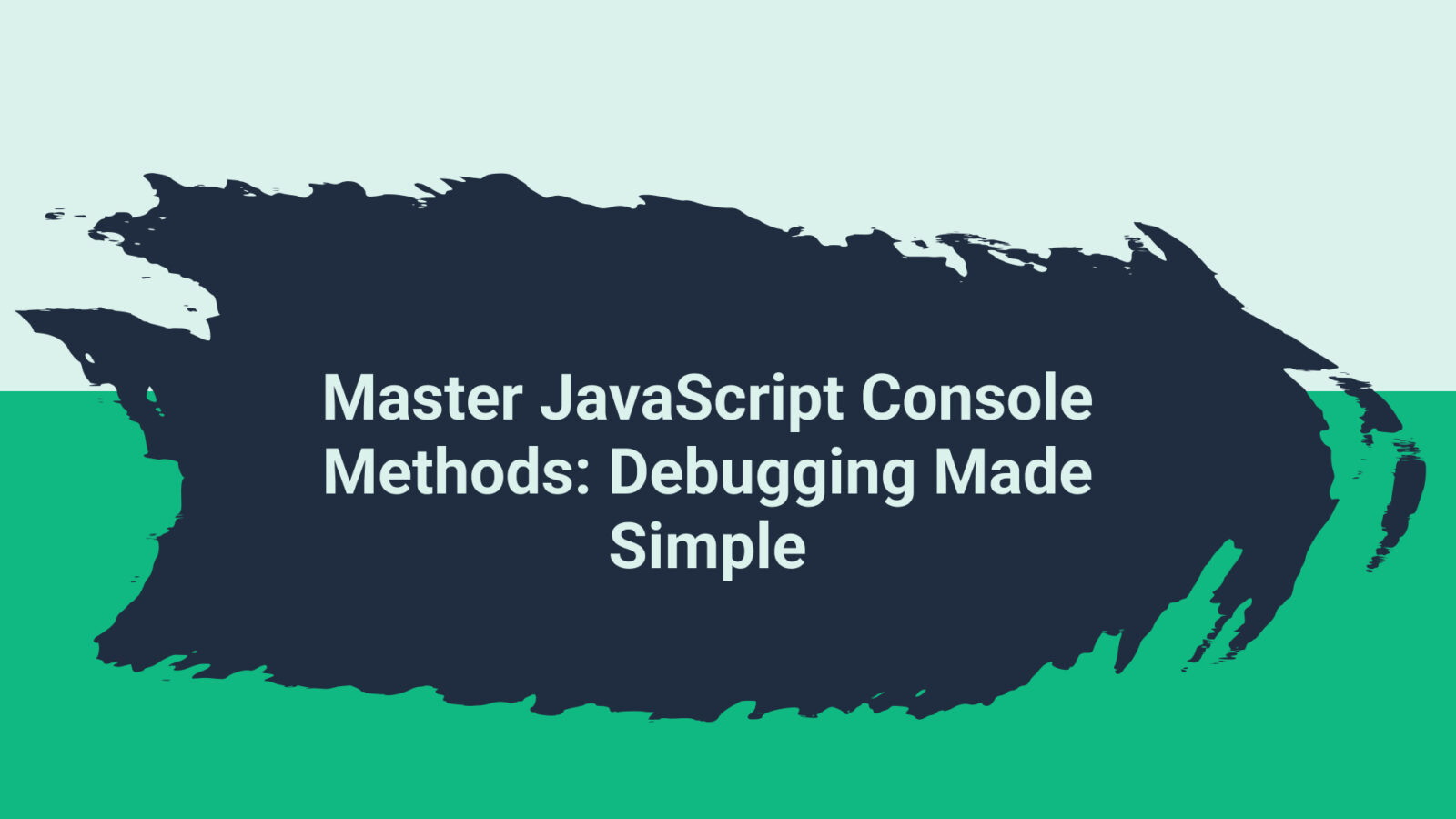essentialjavascriptconsolemethodsfordebuggingimg RapidCheat Master JavaScript Console Methods Debugging Made Simple